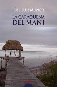 CARAQUEÑA DEL MANI, LA | 9788476479506 | MUÑOZ, JOSE LUIS | Llibreria Drac - Librería de Olot | Comprar libros en catalán y castellano online