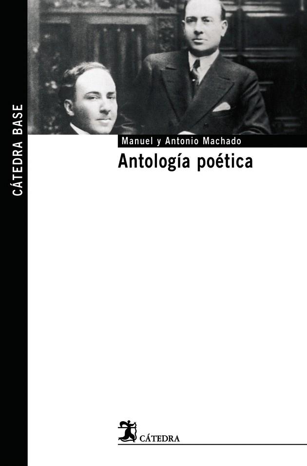 ANTOLOGÍA POETICA | 9788437623504 | MACHADO, ANTONIO/MACHADO, MANUEL | Llibreria Drac - Llibreria d'Olot | Comprar llibres en català i castellà online