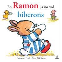 EN RAMON JA NO VOL BIBERONS | 9788478719006 | FORD, BERNETTE; WILLIAMS, SAM | Llibreria Drac - Llibreria d'Olot | Comprar llibres en català i castellà online