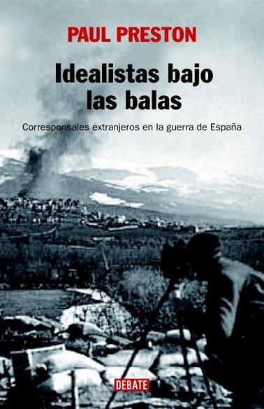 IDEALISTAS BAJO LAS BALAS | 9788483067222 | PRESTON, PAUL | Llibreria Drac - Llibreria d'Olot | Comprar llibres en català i castellà online