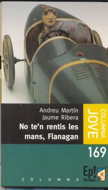 NO TE'N RENTIS LES MANS, FLANAGAN | 9788483009130 | MARTIN, ANDREU/ RIBERA, JAUME | Llibreria Drac - Llibreria d'Olot | Comprar llibres en català i castellà online