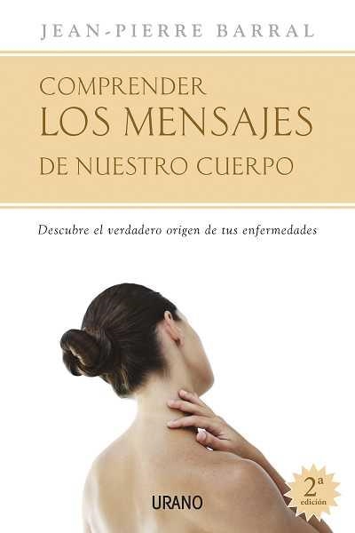 COMPRENDER LOS MENSAJES DE NUESTRO CUERPO | 9788479536374 | BARRAL, JEAN PIERRE | Llibreria Drac - Llibreria d'Olot | Comprar llibres en català i castellà online