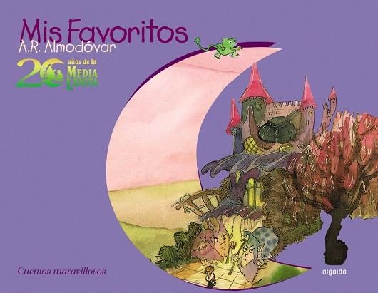 MIS FAVORITOS 25 AÑOS DE LA MEDIA LUNITA CUENTOS MARAVILLOSO | 9788476476000 | ALMODOVAR, A.R. | Llibreria Drac - Llibreria d'Olot | Comprar llibres en català i castellà online