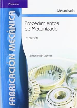 PROCEDIMIENTOS DE MECANIZADO | 9788497324281 | MILLAN GOMEZ, SIMON | Llibreria Drac - Llibreria d'Olot | Comprar llibres en català i castellà online