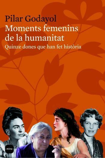 MOMENTS FEMENINS DE LA HUMANITAT | 9788496499652 | GODAYOL, PILAR | Llibreria Drac - Librería de Olot | Comprar libros en catalán y castellano online