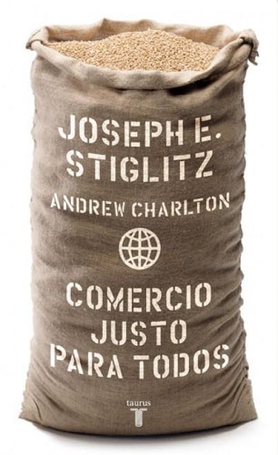 COMERCIO JUSTO PARA TODOS | 9788430606405 | STIGLITZ, JOSEPH E.; CHARLTON, ANDREW | Llibreria Drac - Llibreria d'Olot | Comprar llibres en català i castellà online