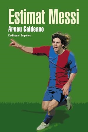 ESTIMAT MESSI | 9788497872478 | GALDEANO, ARNAU | Llibreria Drac - Llibreria d'Olot | Comprar llibres en català i castellà online