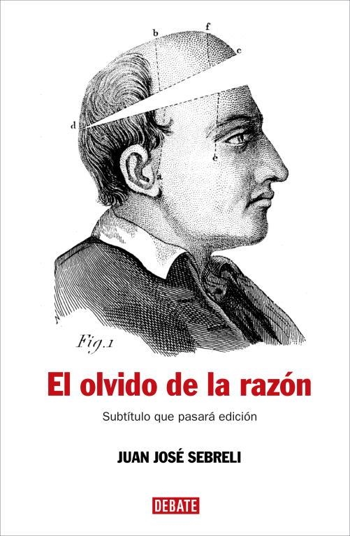 OLVIDO DE LA RAZON, EL | 9788483067277 | SEBRELI, JUAN JOSE | Llibreria Drac - Llibreria d'Olot | Comprar llibres en català i castellà online