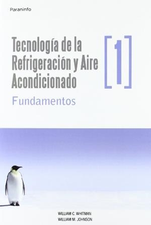 TECNOLOGIA DE LA REFRIGERACION Y AIRE ACONDICIONADO | 9788428326575 | WHITMAN, WILLIAM C. Y JOHNSON, WILLIAM M. | Llibreria Drac - Llibreria d'Olot | Comprar llibres en català i castellà online