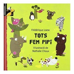 TOTS FEM PIPI | 9788479421489 | LOEW, FREDERIQUE | Llibreria Drac - Llibreria d'Olot | Comprar llibres en català i castellà online