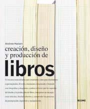 CREACION DISEÑO Y PRODUCCION DE LIBROS | 9788498011463 | HASLAM, ANDREW | Llibreria Drac - Llibreria d'Olot | Comprar llibres en català i castellà online