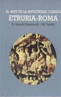 ARTE DE LA ANTIGUEDAD CLASICA. ETRURIA-ROMA | 9788446012016 | BIANCHI BANDINELLI, R./ TORELLI, M. | Llibreria Drac - Llibreria d'Olot | Comprar llibres en català i castellà online