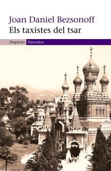 TAXISTES DEL TSAR, ELS | 9788497872225 | BEZSONOFF, JOAN DANIEL | Llibreria Drac - Llibreria d'Olot | Comprar llibres en català i castellà online