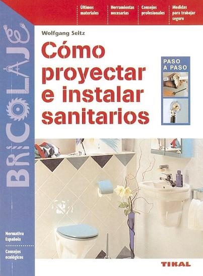 COMO PROYECTAR E INSTALAR SANITARIOS | 9788430594238 | SEITZ, WOLFGANG | Llibreria Drac - Llibreria d'Olot | Comprar llibres en català i castellà online