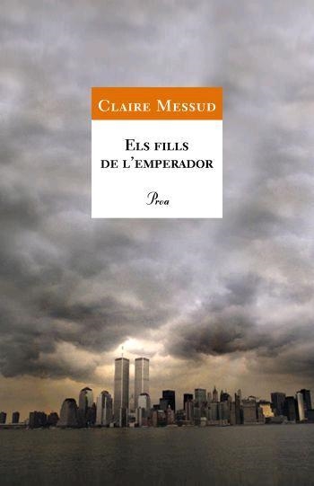 FILLS DE L'EMPERADOR, ELS | 9788484379874 | MESSUD, CLAIRE | Llibreria Drac - Llibreria d'Olot | Comprar llibres en català i castellà online