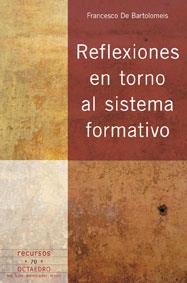 REFLEXIONES EN TORNO AL SISTEMA FORMATIVO | 9788480638777 | DE BARTOLOMEIS, FRANCESCO | Llibreria Drac - Llibreria d'Olot | Comprar llibres en català i castellà online