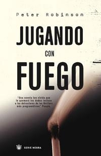 JUGANDO CON FUEGO | 9788479016173 | ROBINSON, PETER | Llibreria Drac - Llibreria d'Olot | Comprar llibres en català i castellà online