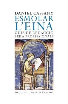 ESMOLAR L'EINA. GUIA DE REDACCIO PER A PROFESSIONALS | 9788497872508 | CASSANY, DANIEL | Llibreria Drac - Llibreria d'Olot | Comprar llibres en català i castellà online