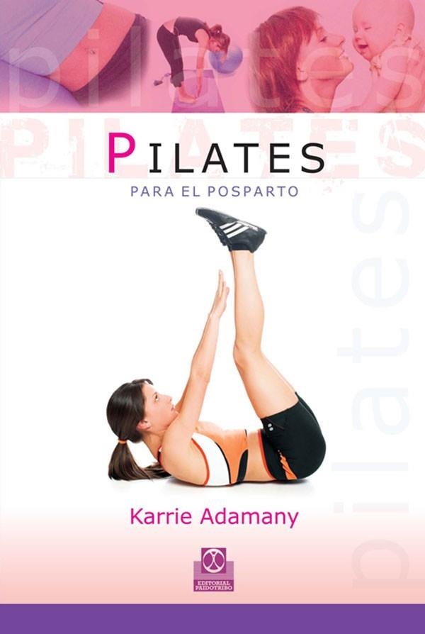 PILATES PARA EL POSPARTO | 9788480199575 | ADAMANY, KARRIE | Llibreria Drac - Llibreria d'Olot | Comprar llibres en català i castellà online