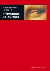 PRIVATIZAR LA CULTURA | 9788446025962 | WU, CHIN-TAO | Llibreria Drac - Llibreria d'Olot | Comprar llibres en català i castellà online