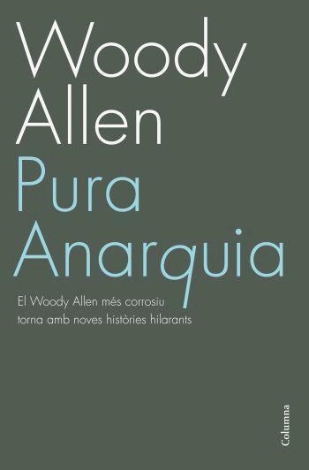 PURA ANARQUIA | 9788466408523 | ALLEN, WOODY | Llibreria Drac - Llibreria d'Olot | Comprar llibres en català i castellà online