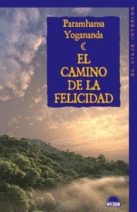 CAMINO DE LA FELICIDAD, EL | 9788497542883 | YOGANANDA, PARAMHANSA | Llibreria Drac - Llibreria d'Olot | Comprar llibres en català i castellà online