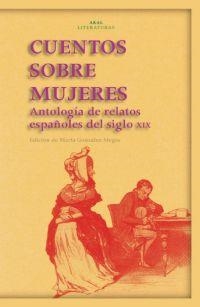 CUENTOS SOBRE MUJERES.ANTOLOGIA DE RELATOS ESPAÑOLES DEL SIG | 9788446023852 | GONZALEZ,MARIA(ED.) | Llibreria Drac - Llibreria d'Olot | Comprar llibres en català i castellà online