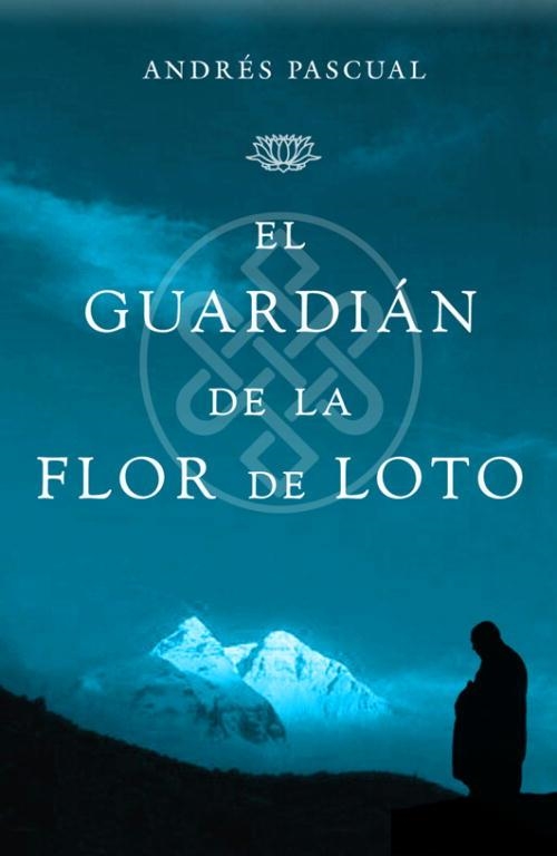 GUARDIAN DE LA FLOR DE LOTO, EL | 9788401336416 | PASCUAL, ANDRES | Llibreria Drac - Llibreria d'Olot | Comprar llibres en català i castellà online