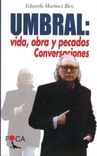 UMBRAL VIDA OBRA Y PECADOS CONVERSACIONES | 9788495440143 | MARTINEZ, EDUARDO | Llibreria Drac - Llibreria d'Olot | Comprar llibres en català i castellà online