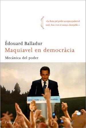 MAQUIAVEL EN DEMOCRACIA. MECANICA DE PODER | 9788496499713 | BALLADUR, EDOUARD | Llibreria Drac - Librería de Olot | Comprar libros en catalán y castellano online