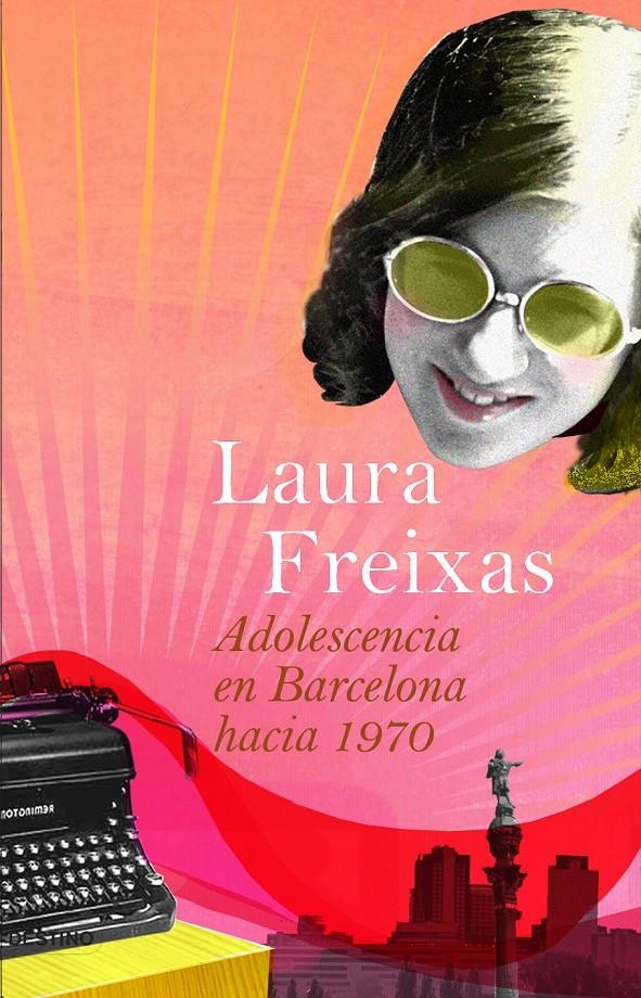 ADOLESCENCIA EN BARCELONA HACIA 1970 | 9788423339662 | FREIXAS, LAURA | Llibreria Drac - Librería de Olot | Comprar libros en catalán y castellano online