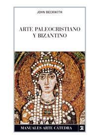 ARTE PALEOCRISTIANO Y BIZANTINO | 9788437624075 | BECKWITH, JOHN | Llibreria Drac - Llibreria d'Olot | Comprar llibres en català i castellà online