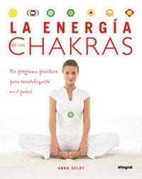 ENERGÍA DE LOS CHAKRAS, LA | 9788478717231 | SELBY, ANNA | Llibreria Drac - Llibreria d'Olot | Comprar llibres en català i castellà online