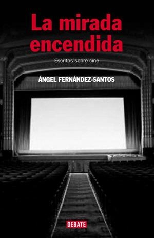 MIRADA ENCENDIDA, LA | 9788483067291 | FERNANDEZ- SANTOS, ANGEL | Llibreria Drac - Llibreria d'Olot | Comprar llibres en català i castellà online