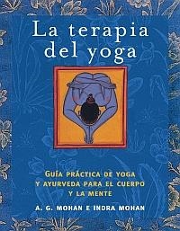 TERAPIA DEL YOGA, LA | 9788497542920 | MOHAN E INDRA MOHAN, A.G. | Llibreria Drac - Llibreria d'Olot | Comprar llibres en català i castellà online