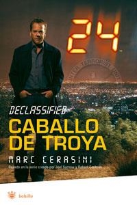 CABALLO DE TROYA -- 24 HORAS DECLASSIFIED-- | 9788489662476 | CERASINI, MARC | Llibreria Drac - Llibreria d'Olot | Comprar llibres en català i castellà online