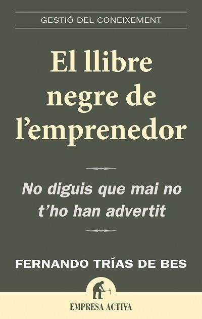 LLIBRE NEGRE DE L'EMPRENEDOR, EL | 9788496627352 | TRIAS DE BES, FERNANDO | Llibreria Drac - Llibreria d'Olot | Comprar llibres en català i castellà online