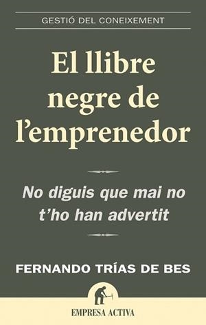 LLIBRE NEGRE DE L'EMPRENEDOR, EL | 9788496627352 | TRIAS DE BES, FERNANDO | Llibreria Drac - Llibreria d'Olot | Comprar llibres en català i castellà online