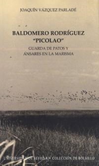 BALDOMERO RODRIGUEZ "PICOLAO" GUARDA DE PATOS | 9788447205363 | VAZQUEZ PARLADE, JOAQUIN | Llibreria Drac - Llibreria d'Olot | Comprar llibres en català i castellà online