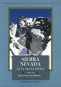 SIERRA NEVADA. GUIA MONTAÑERA | 9788433826152 | BUENO PORCEL, PABLO | Llibreria Drac - Llibreria d'Olot | Comprar llibres en català i castellà online