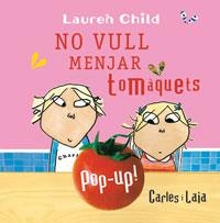 NO VULL MENJAR TOMAQUETS | 9788479012823 | CHILD, LAUREN | Llibreria Drac - Llibreria d'Olot | Comprar llibres en català i castellà online