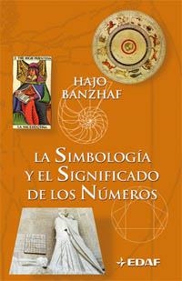 SIMBOLOGIA Y EL SIGNIFICADO DE LOS NUMEROS | 9788441419766 | BANZHAF, H. | Llibreria Drac - Llibreria d'Olot | Comprar llibres en català i castellà online