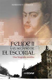 FELIPE II Y EL SECRETO DE EL ESCORIAL | 9788441419827 | URRESTI, MARIANO F. | Llibreria Drac - Llibreria d'Olot | Comprar llibres en català i castellà online