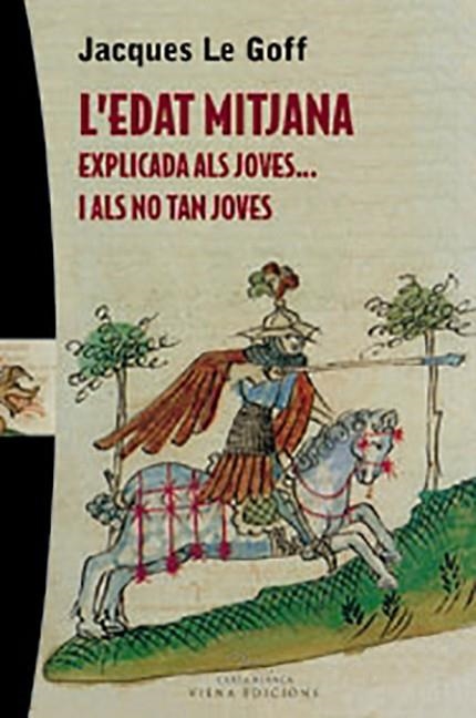 EDAT MITJANA EXPLICADA ALS JOVES I ALS NO TAN JOVES, L' | 9788483304341 | LE GOFF, JACQUES | Llibreria Drac - Llibreria d'Olot | Comprar llibres en català i castellà online