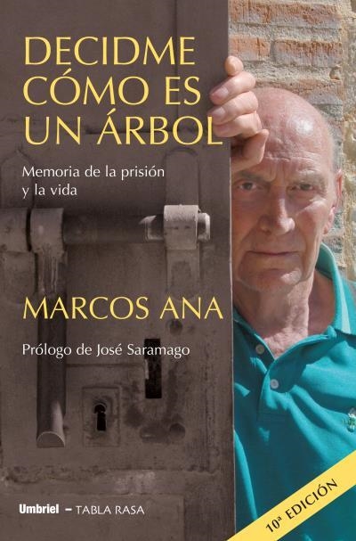 DECIDME COMO ES UN ARBOL. MEMORIA DE LA PRISION Y DE LA VIDA | 9788489367401 | ANA, MARCOS | Llibreria Drac - Llibreria d'Olot | Comprar llibres en català i castellà online