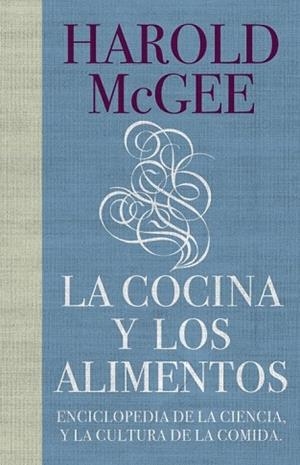 COCINA Y LOS ALIMENTOS, LA. ENCICLOPEDIA DE LA CIENCIA Y LA | 9788483067444 | MCGEE, HAROLD | Llibreria Drac - Llibreria d'Olot | Comprar llibres en català i castellà online