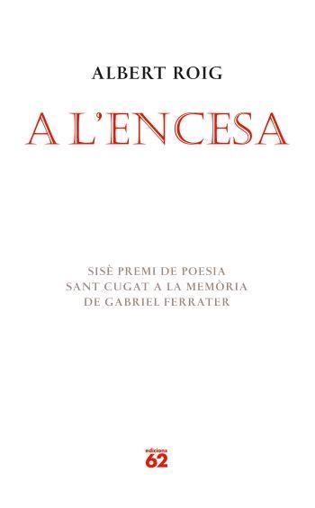 A L'ENCESA | 9788429760408 | ROIG, ALBERT | Llibreria Drac - Llibreria d'Olot | Comprar llibres en català i castellà online