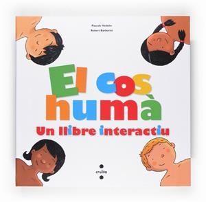 COS HUMA, EL. UN LLIBRE INTERACTIU | 9788466118217 | HEDELIN, PASCALE; BARBORINI, ROBERT | Llibreria Drac - Llibreria d'Olot | Comprar llibres en català i castellà online