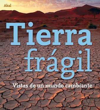 TIERRA FRAGIL.VISTAS DE UN MUNDO CAMBIANTE | 9788446027492 | Llibreria Drac - Llibreria d'Olot | Comprar llibres en català i castellà online