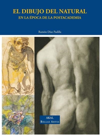 DIBUJO DEL NATURAL, EL EN LA EPOCA DE LA POSTACADEMIA | 9788446021520 | DIAZ, RAMON | Llibreria Drac - Llibreria d'Olot | Comprar llibres en català i castellà online